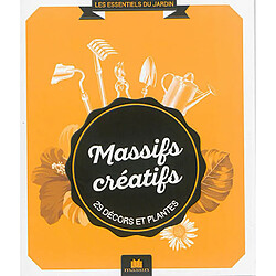 Massifs créatifs : 29 décors et plantes - Occasion