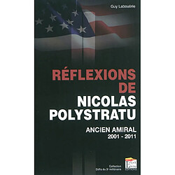 Réflexions de Nicolas Polystratu : ancien amiral : 2001-2011 - Occasion