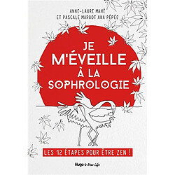 Je m'éveille à la sophrologie : les 12 étapes pour être zen ! - Occasion