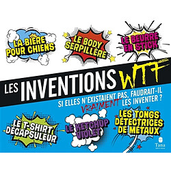 Les inventions WTF : si elles n'existaient pas, faudrait-il vraiment les inventer ? - Occasion