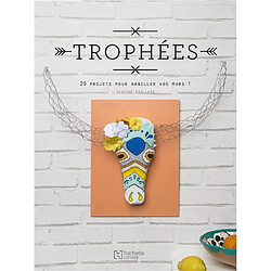 Trophées : 20 projets pour habiller vos murs ! - Occasion