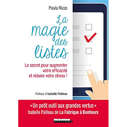 La magie des listes : le secret pour augmenter votre efficacité et réduire votre stress ! - Occasion