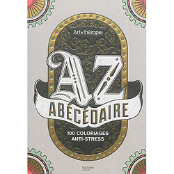 Abécédaire : 100 coloriages anti-stress - Occasion