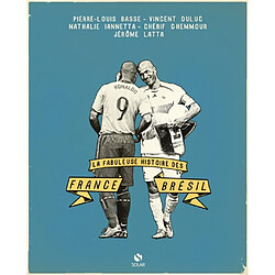 La fabuleuse histoire des France Brésil - Occasion