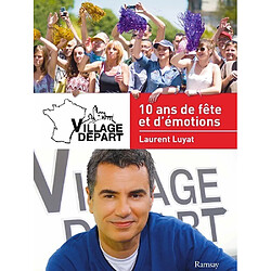Village départ : 10 ans de fête et d'émotions - Occasion
