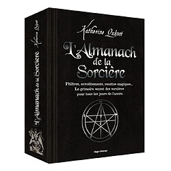 L'almanach de la sorcière : philtres, envoûtements, recettes magiques... : le grimoire secret des sorcières pour tous les jours de l'année - Occasion