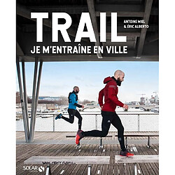 Trail : je m'entraîne en ville - Occasion