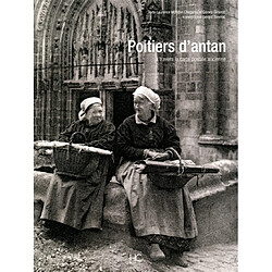 Poitiers d'antan : à travers la carte postale ancienne - Occasion