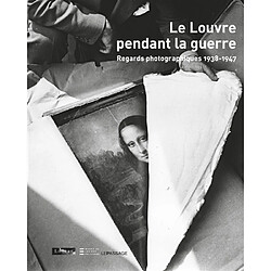 Le Louvre pendant la guerre : regards photographiques, 1938-1947 - Occasion