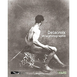 Delacroix et la photographie - Occasion