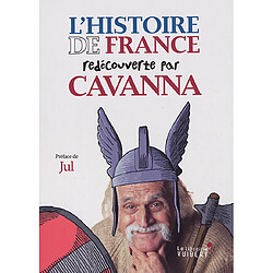 L'histoire de France redécouverte par Cavanna : des Gaulois à Jeanne d'Arc - Occasion