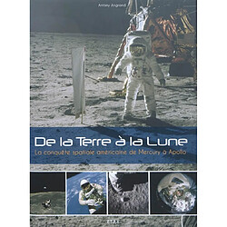 De la Terre à la Lune : la conquête spatiale américaine de Mercury à Apollo - Occasion
