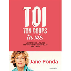 Toi, ton corps, ta vie : les réponses à toutes les questions existentielles des ados ! - Occasion