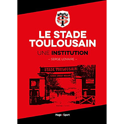 Le Stade toulousain : une institution - Occasion