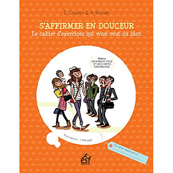 S'affirmer en douceur : le cahier d'exercices qui vous veut du bien - Occasion