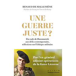 Une guerre juste ? : du code de Hammurabi aux défis contemporains, réflexions sur l'éthique militaire - Occasion