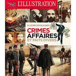 Crimes, affaires et faits divers : de l'affaire Dreyfus à l'affaire Stavisky - Occasion