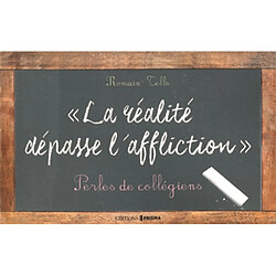 La réalité dépasse l'affliction : perles de collégiens - Occasion