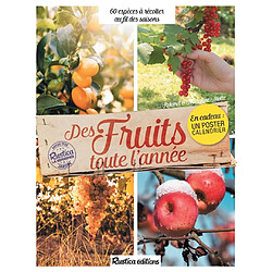 Des fruits toute l'année : 60 espèces à récolter au fil des saisons - Occasion