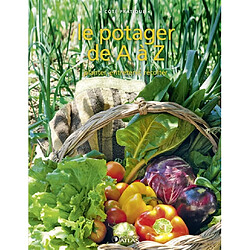 Le potager de A à Z : planter, entretenir, récolter - Occasion