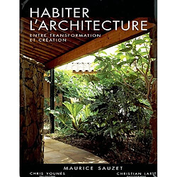Habiter l'architecture : entre transformation et création - Occasion