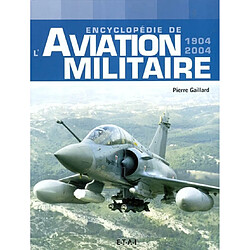 Encyclopédie de l'aviation militaire : 1904-2004 - Occasion