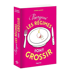 Pourquoi les régimes font grossir - Occasion
