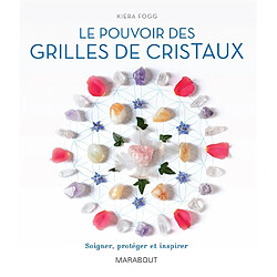 Le pouvoir des grilles de cristaux : soigner, protéger et inspirer - Occasion