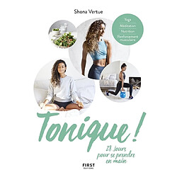 Tonique ! : 28 jours pour se prendre en main : yoga, méditation, nutrition, renforcement musculaire - Occasion