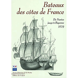 Bateaux des côtes de France : de Nantes jusqu'à Bayonne, 1679 - Occasion