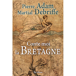 Conte-moi la Bretagne · Occasion Martial Debriffe - Pierre Adam