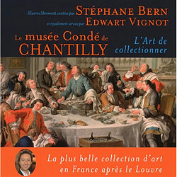 Le musée Condé de Chantilly : l'art de collectionner - Occasion
