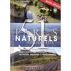 51 parcs naturels régionaux : paysages, sites, faune & flore, découverte des produits parcs, activités, balades & randonnées : guide officiel · Occasion 