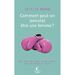 Comment peut-on (encore) être une femme ? - Occasion
