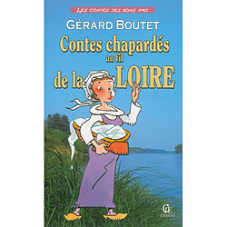 Contes chapardés au fil de la Loire : fabliaux pêchés au gré de l'eau et des saisons - Occasion