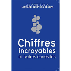 Chiffres incroyables : et autres curiosités : les carnets de la Harvard business review - Occasion
