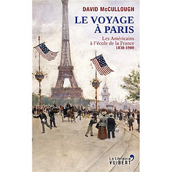 Le voyage à Paris : les Américains à l'école de la France, 1830-1900 - Occasion