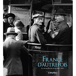 France d'autrefois : la vie des Français de 1910 à 1970