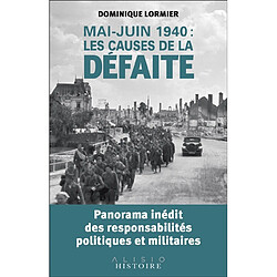 Mai-juin 1940 : les causes de la défaite : panorama inédit des responsabilités politiques et militaires - Occasion