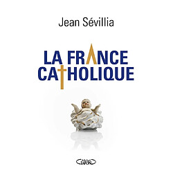La France catholique - Occasion