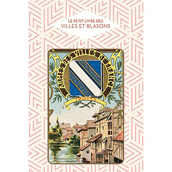 Le petit livre des villes et blasons - Occasion