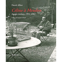 Céline à Meudon : images intimes, 1951-1961. Mon voisin Louis-Ferdinand Céline - Occasion