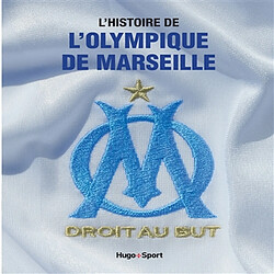 L'histoire de l'Olympique de Marseille : droit au but - Occasion