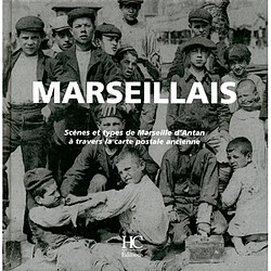 Marseillais : scènes et types de Marseille d'antan à travers la carte postale ancienne - Occasion