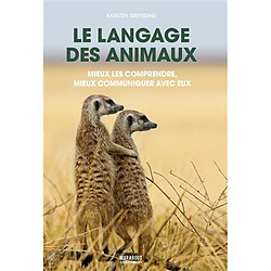 Le langage des animaux : mieux les comprendre, mieux communiquer avec eux - Occasion