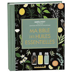 Ma bible des huiles essentielles