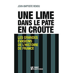 Une lime dans la pâté en croûte : les grandes évasions de l'histoire de France - Occasion