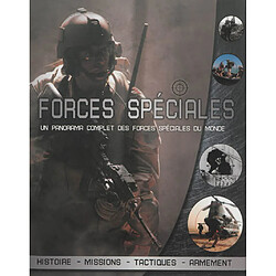 Forces spéciales : un panorama complet des forces spéciales du monde : histoire, missions, tactiques, armement - Occasion