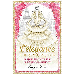 L'élégance française : les plus belles créations de dix grands couturiers - Occasion