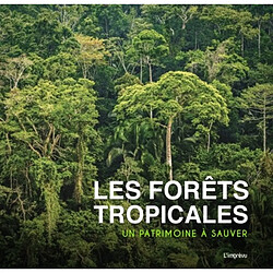 Les forêts tropicales : un patrimoine à sauver - Occasion